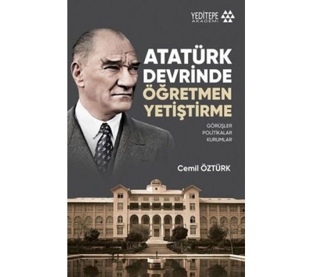 Atatürk Devrinde Öğretmen Yetiştirme Atatürk Devrinde Öğretmen Yetiştirme