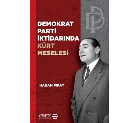 Demokrat Parti İktidarında Kürt Meselesi Demokrat Parti İktidarında Kürt Meselesi