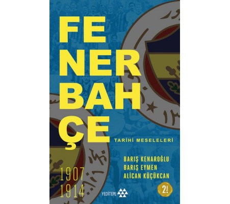 Fenerbahçe Tarihi Meseleleri Fenerbahçe Tarihi Meseleleri