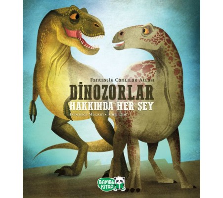 Dinozorlar Hakkında Her Şey Dinozorlar Hakkında Her Şey