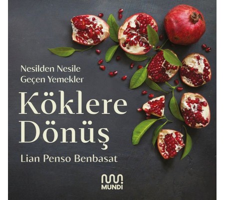 Köklere Dönüş: Nesilden Nesile Geçen Yemekler Köklere Dönüş: Nesilden Nesile Geçen Yemekler