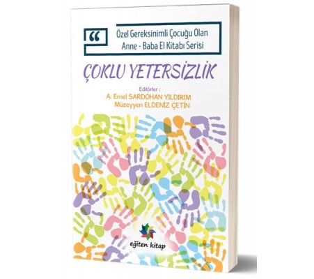 Özel Gereksinimli Çocuğu Olan Anne Baba El Kitabı Serisi - Çoklu Yetersizlik Özel Gereksinimli Çocuğu Olan Anne Baba El Kitabı Serisi - Çoklu Yetersizlik