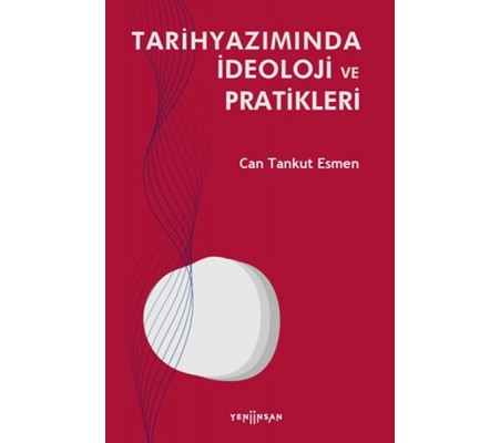 Tarihyazımında İdeoloji ve Pratikleri