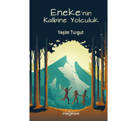 Eneke'nin Kalbine Yolculuk Eneke'nin Kalbine Yolculuk