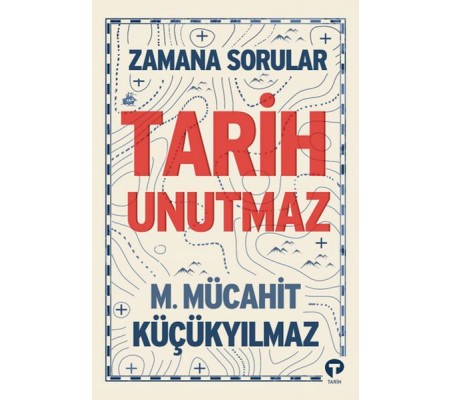 Zamana Sorular - Tarih Unutmaz Zamana Sorular - Tarih Unutmaz