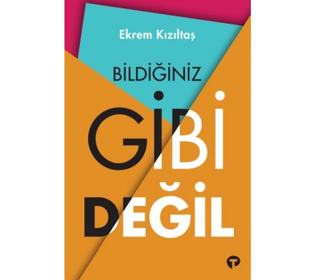 Bildiğiniz Gibi Değil Bildiğiniz Gibi Değil