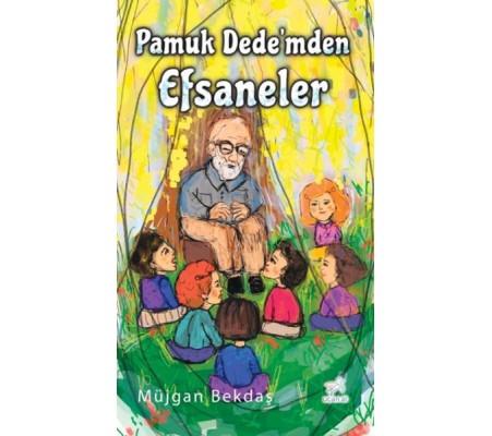 Pamuk Dede’mden Efsaneler Pamuk Dede’mden Efsaneler