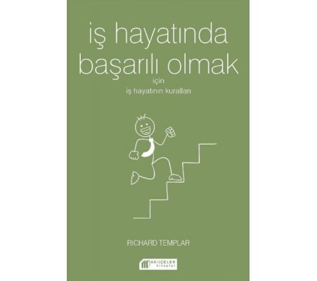 İş Hayatında Başarılı Olmak İçin İş Hayatının Kuralları