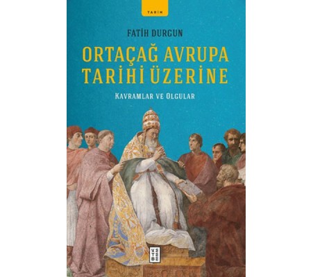 Ortaçağ Avrupa Tarihi Üzerine Ortaçağ Avrupa Tarihi Üzerine
