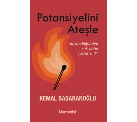 Potansiyelini Ateşle: Düşündüğünden Çok Daha Fazlasısın Potansiyelini Ateşle: Düşündüğünden Çok Daha Fazlasısın