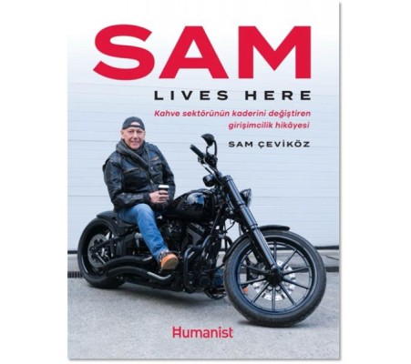 Sam Lıves Here: Kahve Sektörünün Kaderini Değiştiren Girişimcilik Hikâyesi Sam Lıves Here: Kahve Sektörünün Kaderini Değiştiren Girişimcilik Hikâyesi