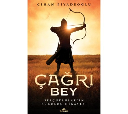 Çağrı Bey - Selçuklular’ın Kuruluş Hikayesi Çağrı Bey - Selçuklular’ın Kuruluş Hikayesi