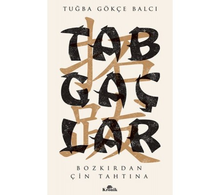 Tabgaçlar - Bozkırdan Çin Tahtına