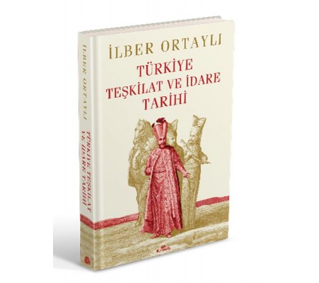 Türkiye Teşkilat ve İdare Tarihi (Ciltli) Türkiye Teşkilat ve İdare Tarihi (Ciltli)