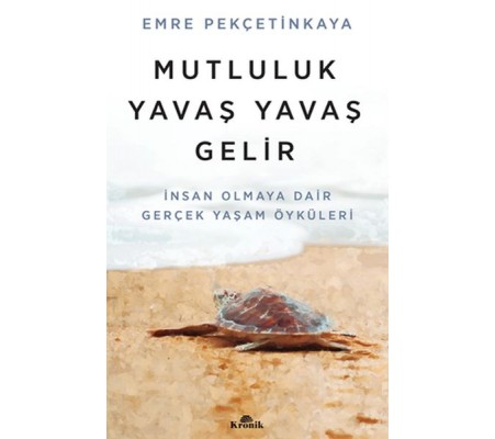 Mutluluk Yavaş Yavaş Gelir Mutluluk Yavaş Yavaş Gelir