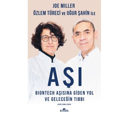 Aşı - BioNTech Aşısına Giden Yol ve Geleceğin Tıbbı Aşı - BioNTech Aşısına Giden Yol ve Geleceğin Tıbbı