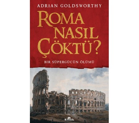 Roma Nasıl Çöktü? Roma Nasıl Çöktü?