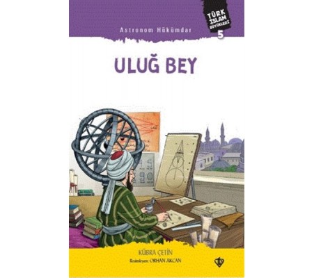 Astronom Hükümdar Uluğ Bey Astronom Hükümdar Uluğ Bey
