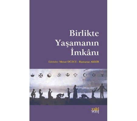 Birlikte Yaşamın İmkanı Birlikte Yaşamın İmkanı