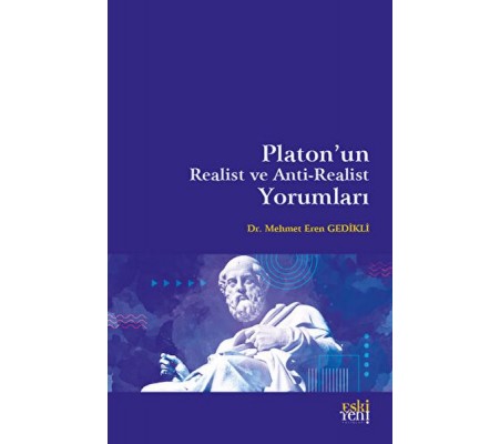 Platon'un Realist ve Anti-Realist Yorumları Platon'un Realist ve Anti-Realist Yorumları