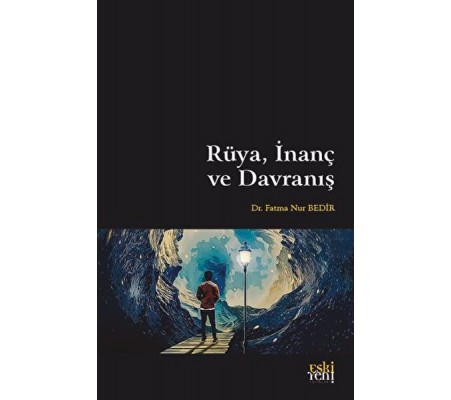 Rüya, İnanç ve Davranış Rüya, İnanç ve Davranış