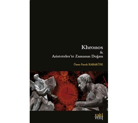Khronos ve Aristoteles'te Zamanın Doğası Khronos ve Aristoteles'te Zamanın Doğası
