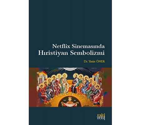 Netflix Sinemasında Hıristiyan Sembolizmi