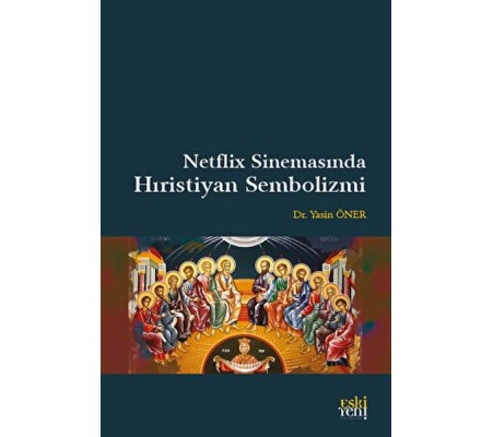 Netflix Sinemasında Hıristiyan Sembolizmi Netflix Sinemasında Hıristiyan Sembolizmi
