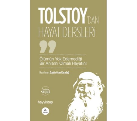 Ölümün Yok Edemediği Bir Anlamı Olmalı Hayatın! - Lev Nikolayeviç Tolstoy’dan Hayat Dersleri Ölümün Yok Edemediği Bir Anlamı Olmalı Hayatın! - Lev Nikolayeviç Tolstoy’dan Hayat Dersleri