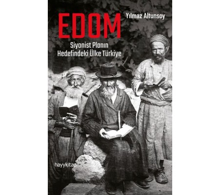 Edom: Siyonist Planın Hedefindeki Ülke Türkiye Edom: Siyonist Planın Hedefindeki Ülke Türkiye