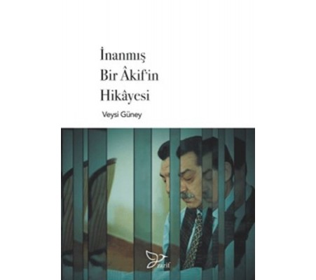 İnanmış Bir Akif'in Hikayesi İnanmış Bir Akif'in Hikayesi