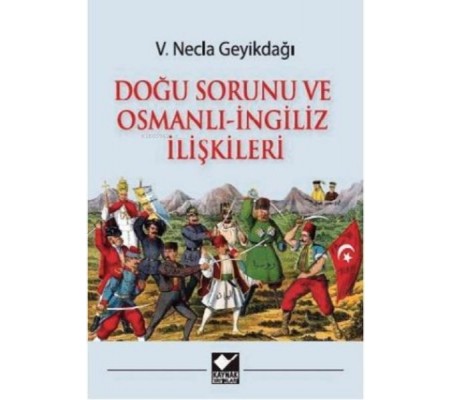 Doğu Sorunu ve Osmanlı - İngiliz İlişkileri Doğu Sorunu ve Osmanlı - İngiliz İlişkileri