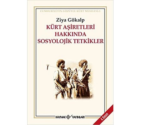 Kürt Aşiretleri Hakkında Sosyolojik Tetkikler Kürt Aşiretleri Hakkında Sosyolojik Tetkikler