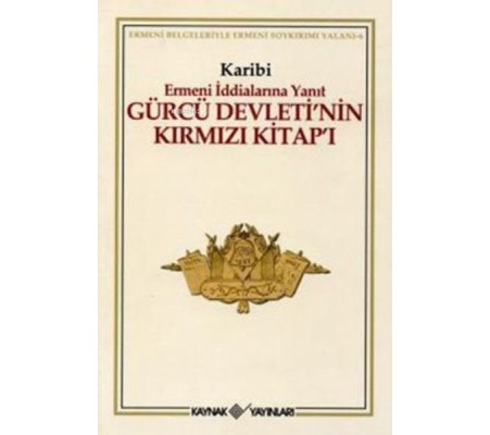 Gürcü Devleti’nin Kırmızı Kitap’ı Ermeni İddialarına Yanıt Gürcü Devleti’nin Kırmızı Kitap’ı Ermeni İddialarına Yanıt