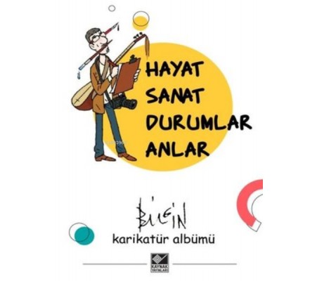 Hayat Sanat Durumlar Anlar Hayat Sanat Durumlar Anlar