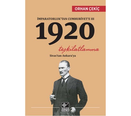 İmparatorluk’tan Cumhuriyet’e 3 - 1920 Teşkilatlanma İmparatorluk’tan Cumhuriyet’e 3 - 1920 Teşkilatlanma