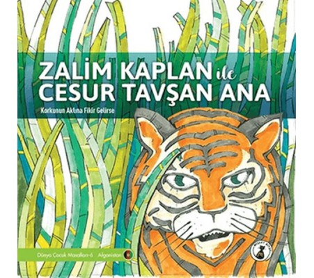 Zalim Kaplan İle Cesur Tavşan Ana - Korkunun Aklına Fikir Gelirse Zalim Kaplan İle Cesur Tavşan Ana - Korkunun Aklına Fikir Gelirse