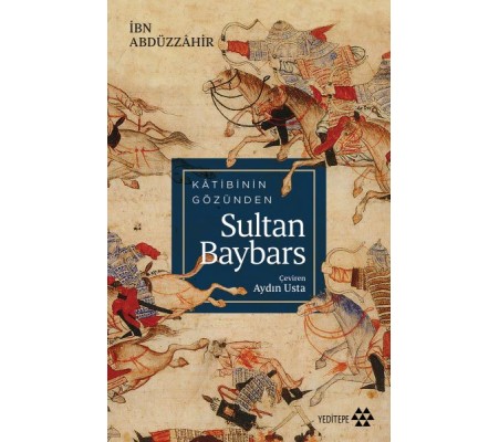 Katibinin Gözünden Sultan Baybars Katibinin Gözünden Sultan Baybars