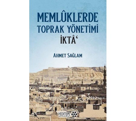 Memlüklerde Toprak Yönetimi İkta Memlüklerde Toprak Yönetimi İkta