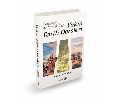 Geleceği Anlamak İçin Yakın Tarih Dersleri (Ciltli) Geleceği Anlamak İçin Yakın Tarih Dersleri (Ciltli)