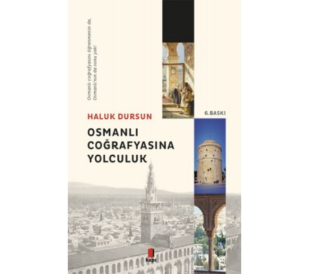 Osmanlı Coğrafyasına Yolculuk Osmanlı Coğrafyasına Yolculuk