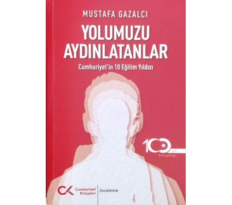 Yolumuzu Aydınlatanlar-Cumhuriyet’in 10 Eğitim Yıldızı