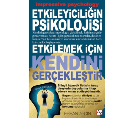 Etkileyiciliğin Psikolojisi - Etkilemek İçin Kendini Gerçekleştir Etkileyiciliğin Psikolojisi - Etkilemek İçin Kendini Gerçekleştir
