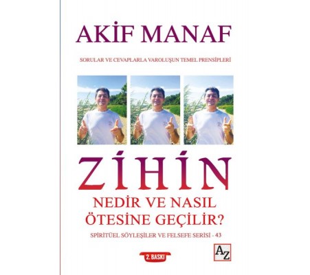 Zihin Nedir ve Nasıl Ötesine Geçilir? - Spiritüel Söyleşiler ve Felsefe Serisi 43 Zihin Nedir ve Nasıl Ötesine Geçilir? - Spiritüel Söyleşiler ve Felsefe Serisi 43
