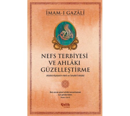 Nefs Terbiyesi ve Ahlakı Güzelleştirme Nefs Terbiyesi ve Ahlakı Güzelleştirme