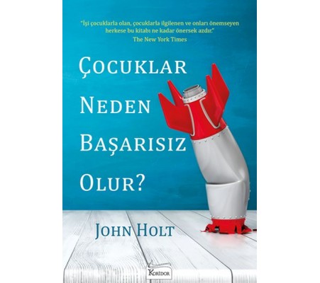 Çocuklar Neden Başarısız Olur? Çocuklar Neden Başarısız Olur?