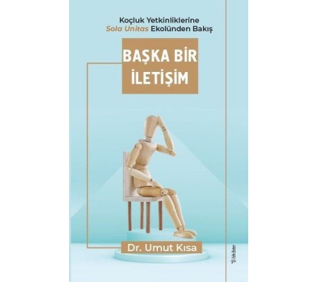 Başka Bir İletişim - Koçluk Yetkinliklerine Sola Unitas Ekolünden Bakış Başka Bir İletişim - Koçluk Yetkinliklerine Sola Unitas Ekolünden Bakış