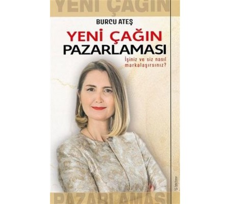 Yeni Çağın Pazarlaması Yeni Çağın Pazarlaması