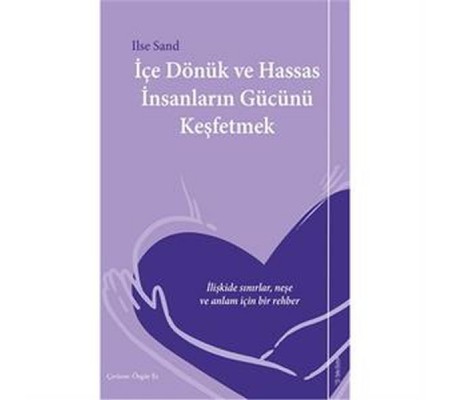 İçe Dönük ve Hassas İnsanların Gücünü Keşfetmek İçe Dönük ve Hassas İnsanların Gücünü Keşfetmek