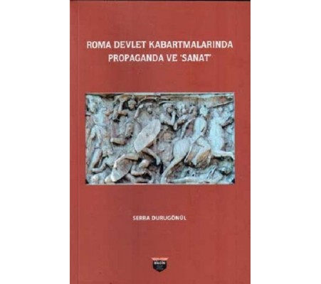 Roma Devlet Kabartmalarında Propaganda Ve Sanat Roma Devlet Kabartmalarında Propaganda Ve Sanat